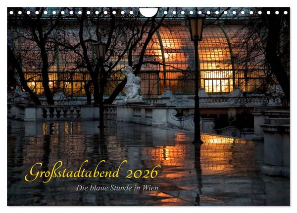 Großstadtabend - Die blaue Stunde in Wien (Wandkalender 2026 DIN A4 quer), CALVENDO Monatskalender