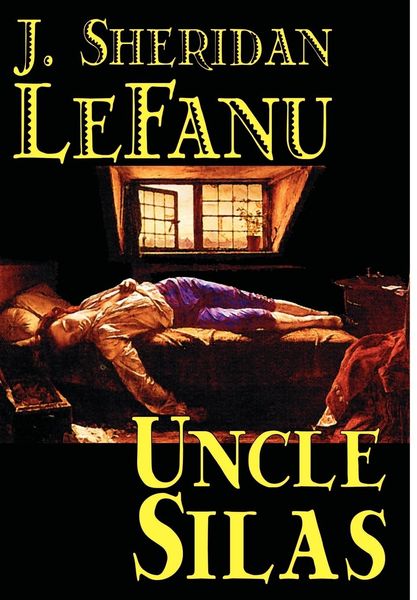 Produktbild: Uncle Silas by J.Sheridan LeFanu, Fiction, Mystery & Detective, Classics, Literary