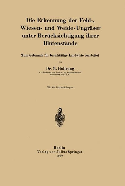 Produktbild: Die Erkennung der Feld-, Wiesen- und Weide-Ungr&auml;ser unter Ber&uuml;cksichtigung ihrer Bl&uuml;tenst&auml;nde