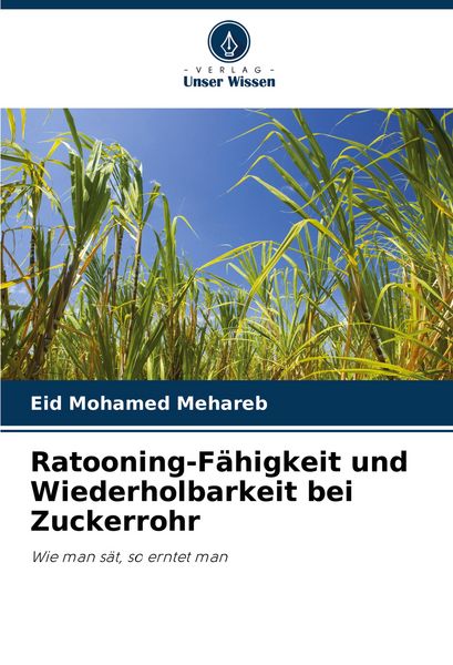 Produktbild: Ratooning-F&auml;higkeit und Wiederholbarkeit bei Zuckerrohr