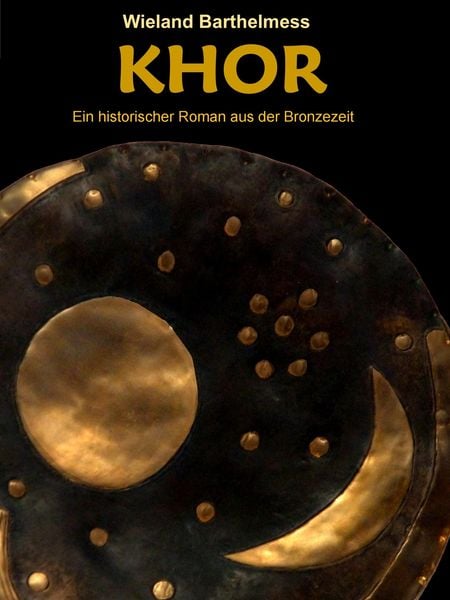 Produktbild: KHOR - Ein historischer Roman aus der Bronzezeit