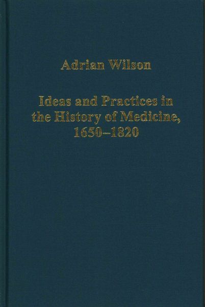 Produktbild: Ideas and Practices in the History of Medicine, 1650&ndash;1820