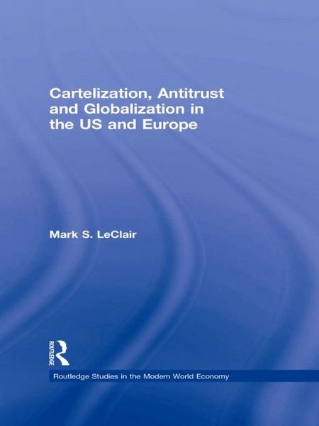 Produktbild: Cartelization, Antitrust and Globalization in the US and Europe