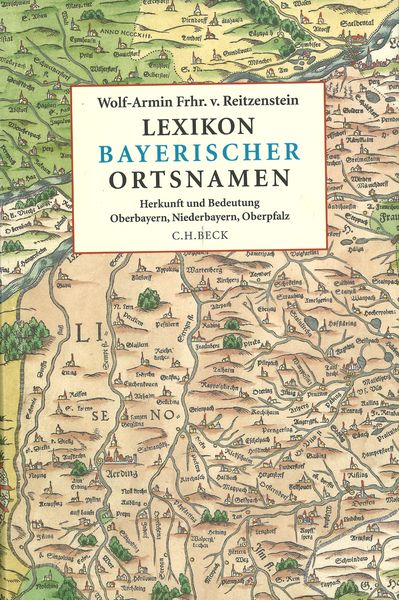 Lexikon bayerischer Ortsnamen, Gebundene Ausgabe von Wolf-Armin Freiherr Reitzenstein, C.H. Beck, 978-3-406-55206-9