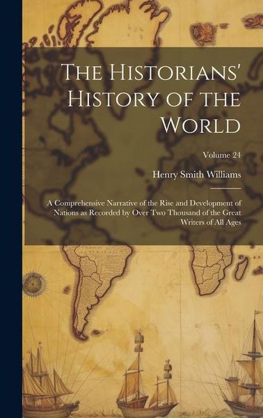 Produktbild: The Historians' History of the World; a Comprehensive Narrative of the Rise and Development of Nations as Recorded by Over two Thousand of the Great W