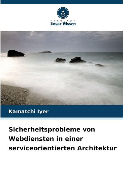 Produktbild: Sicherheitsprobleme von Webdiensten in einer serviceorientierten Architektur
