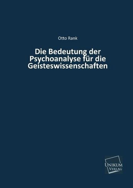 Produktbild: Rank, O: Bedeutung der Psychoanalyse f&uuml;r die Geisteswissensc