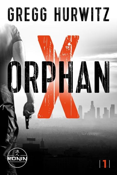Produktbild: Orphan X. Ein Orphan X Thriller von Gregg Hurwitz