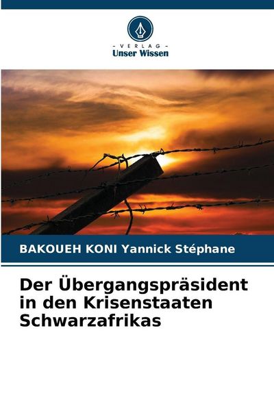 Produktbild: Der &Uuml;bergangspr&auml;sident in den Krisenstaaten Schwarzafrikas