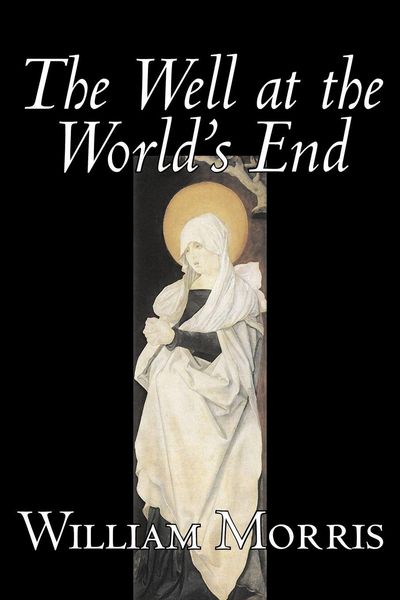 Produktbild: The Well at the World's End by Wiliam Morris, Fiction, Fantasy, Classics, Fairy Tales, Folk Tales, Legends & Mythology