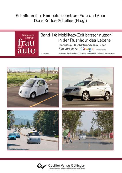 Produktbild: Mobilit&auml;ts-Zeit besser nutzen in der Rushhour des Lebens. Innovative Gesch&auml;ftsmodelle aus der Perspektive von Google Self Driving Car