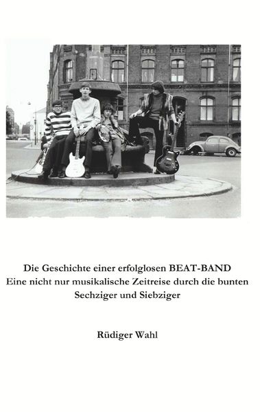 Produktbild: Die Geschichte einer erfolglosen Beat-Band