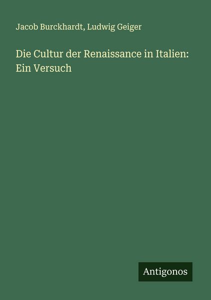 Produktbild: Die Cultur der Renaissance in Italien: Ein Versuch