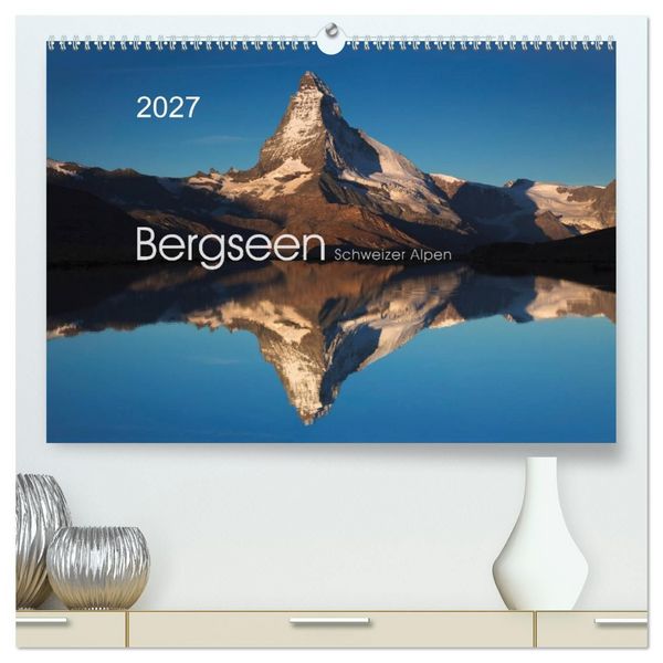 Produktbild: BERGSEEN Schweizer Alpen (hochwertiger Premium Wandkalender 2027 DIN A2 quer), Kunstdruck in Hochglanz