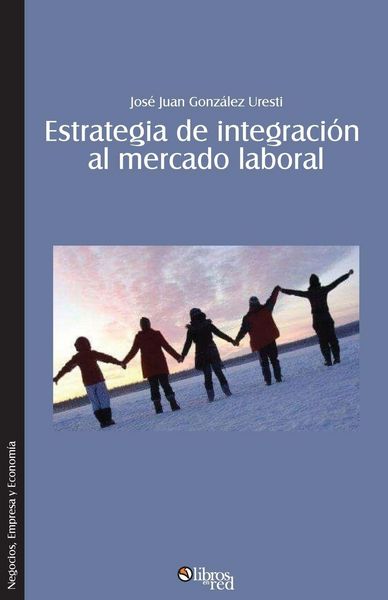 Produktbild: Estrategia de integracion al mercado laboral. Como lograr que el nuevo profesional se integre rapida y efectivamente a una organizacion