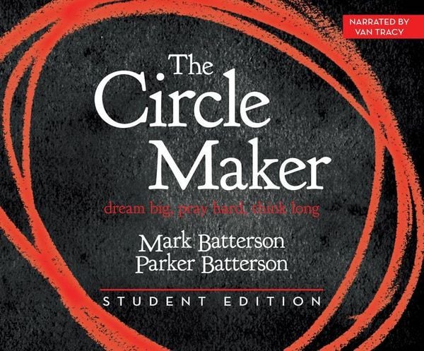 Produktbild: The Circle Maker Student Edition: Dream Big. Pray Hard. Think Long.