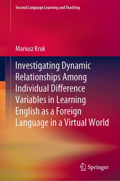 Produktbild: Investigating Dynamic Relationships Among Individual Difference Variables in Learning English as a Foreign Language in a Virtual World