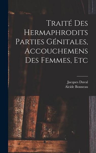 Produktbild: Trait&eacute; des hermaphrodits parties g&eacute;nitales, accouchemens des femmes, etc
