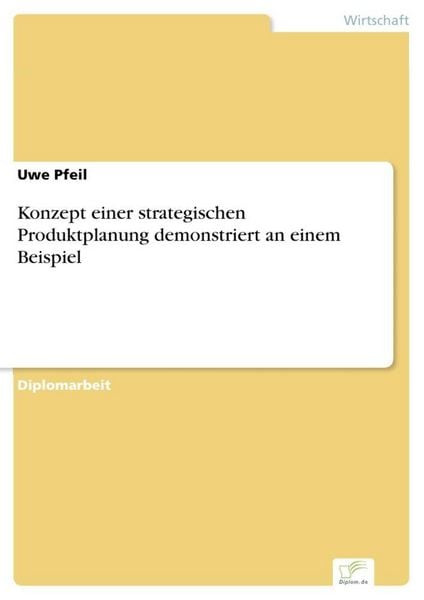 Produktbild: Konzept einer strategischen Produktplanung demonstriert an einem Beispiel