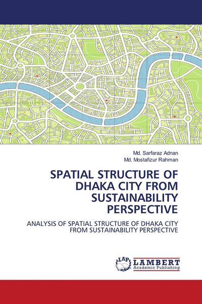 Produktbild: Spatial Structure Of Dhaka City from Sustainability Perspective