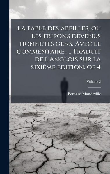 Produktbild: La fable des abeilles, ou les fripons devenus honnetes gens. Avec le commentaire, ... Traduit de l'Anglois sur la sixi&egrave;me edition. of 4
