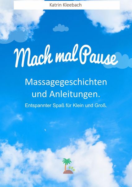 Produktbild: Mach mal Pause - Massagegeschichten und Anleitungen. Entspannter Spa&szlig; f&uuml;r Klein und Gro&szlig;