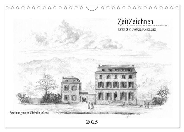 ZeitZeichnen - EinBlick in Stolbergs Geschichte (Wandkalender 2025 DIN A4 quer), CALVENDO Monatskalender