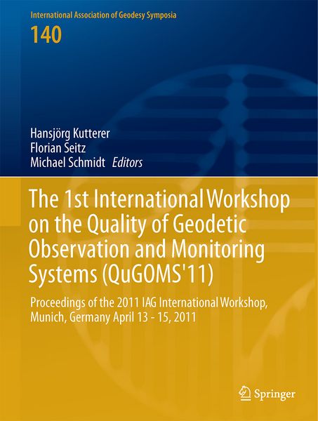 Produktbild: The 1st International Workshop on the Quality of Geodetic Observation and Monitoring Systems (QuGOMS'11)