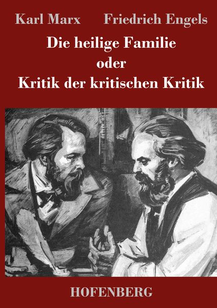 Produktbild: Die heilige Familie oder Kritik der kritischen Kritik