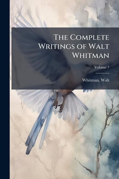 Produktbild: The Complete Writings of Walt Whitman