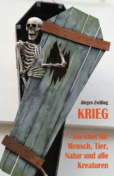 Krieg, ein Übel für Mensch, Tier, Natur und alle Kreaturen, Taschenbuch von Jürgen Zwilling, Rediroma-Verlag, 9783988850812