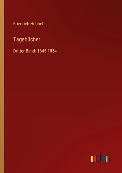 Tagebücher, Taschenbuch von Friedrich Hebbel, Outlook, 9783368464905