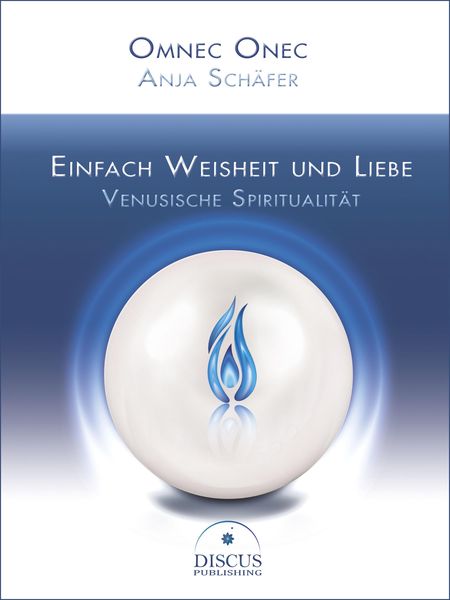 Produktbild: Einfach Weisheit und Liebe - Venusische Spiritualit&auml;t