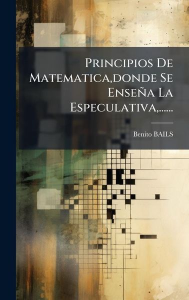 Produktbild: Principios De Matematica, donde Se Ense&ntilde;a La Especulativa, ......