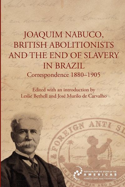 Produktbild: Joaquim Nabuco, British Abolitionists, and the End of Slavery in Brazil