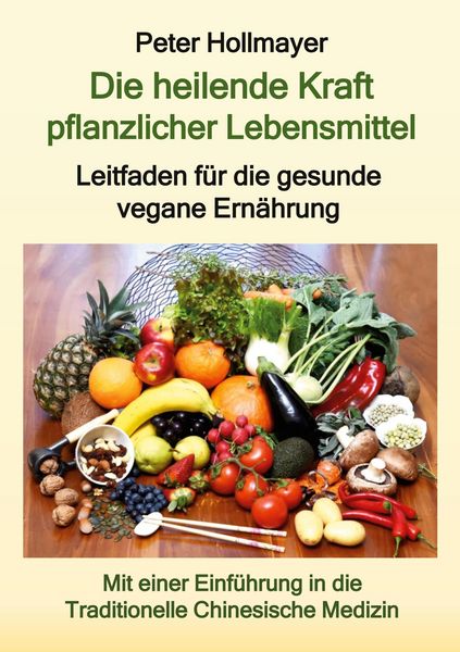 Produktbild: Die heilende Kraft pflanzlicher Lebensmittel