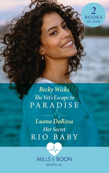 Produktbild: The Vet's Escape To Paradise / Her Secret Rio Baby