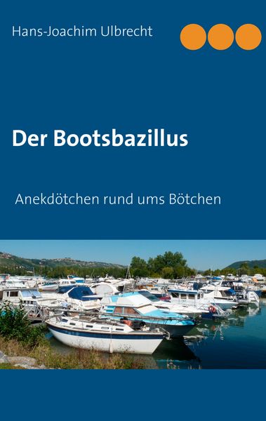 Der Bootsbazillus, Taschenbuch von Hans-Joachim Ulbrecht, BoD – Books on Demand, 9783734734496
