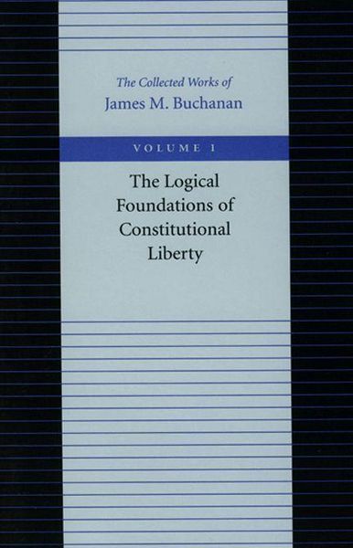 Produktbild: The Logical Foundations of Constitutional Liberty