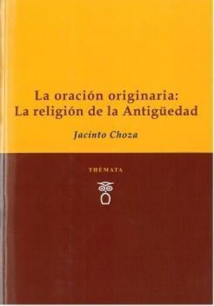 Produktbild: La oraci&oacute;n originaria : la religi&oacute;n de la Antig&uuml;edad