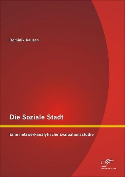 Produktbild: Die Soziale Stadt: Eine netzwerkanalytische Evaluationsstudie