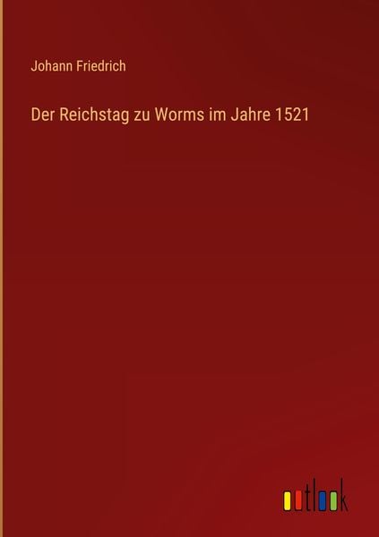 Produktbild: Der Reichstag zu Worms im Jahre 1521