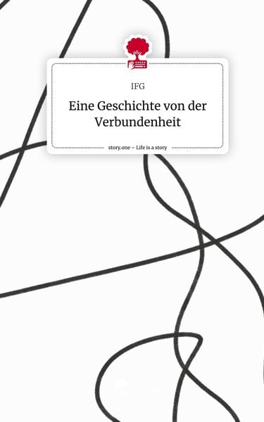 Produktbild: Eine Geschichte von der Verbundenheit. Life is a Story - story.one