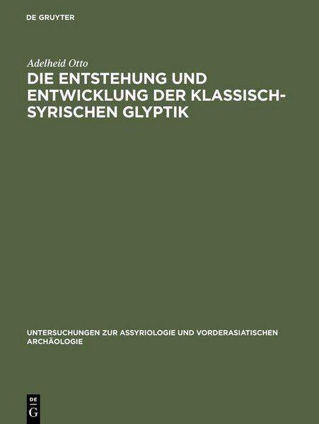 Produktbild: Die Entstehung und Entwicklung der Klassisch-Syrischen Glyptik