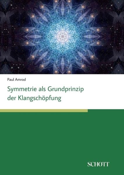 Symmetrien als Grundprinzip der Klangschöpfung, Taschenbuch von Paul Amrod, Schott Music Ltd, 9783959835985