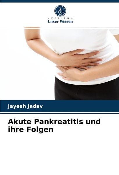 Produktbild: Akute Pankreatitis und ihre Folgen