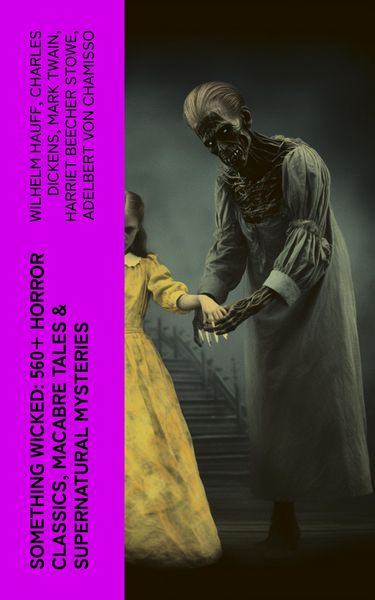 Produktbild: Something Wicked: 560+ Horror Classics, Macabre Tales & Supernatural Mysteries