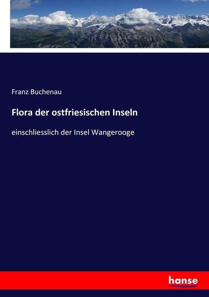 Flora der ostfriesischen Inseln, Taschenbuch von Franz Buchenau, Hansebooks, 9783743656444