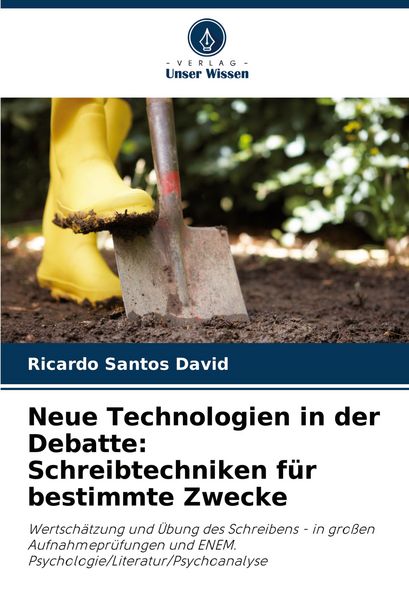 Neue Technologien in der Debatte: Schreibtechniken für bestimmte Zwecke, Taschenbuch von Ricardo Santos David, Verlag Unser Wissen, 9786207222537