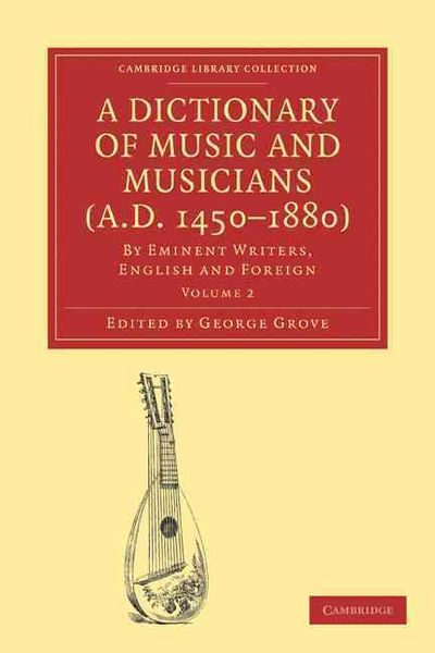 Produktbild: A Dictionary of Music and Musicians (A.D. 1450-1880)
